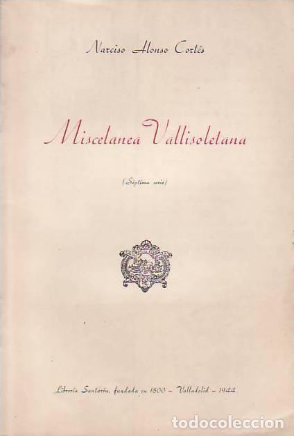 Libros: MISCELANEA VALLISOLETANA. (S&eacute;ptima serie).  - Alonso Cort&eacute;s. Narciso. - Foto 1