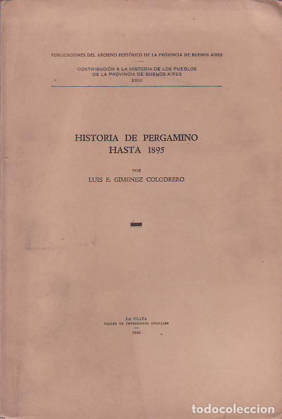 Libros: HIST&Oacute;RIA DE PERGAMINO HASTA 1895. - Jim&eacute;nez Colodrero. Luis E., - Foto 1