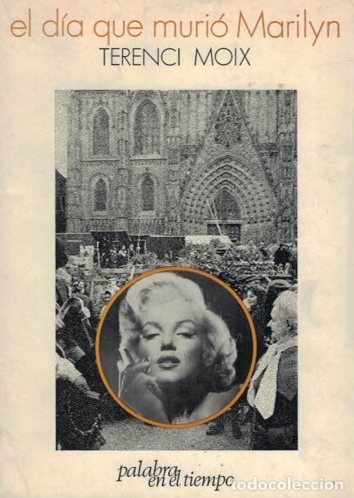 Libros: EL D&Iacute;A QUE MURI&Oacute; MARILYN. - Moix. Terenci, - Foto 1