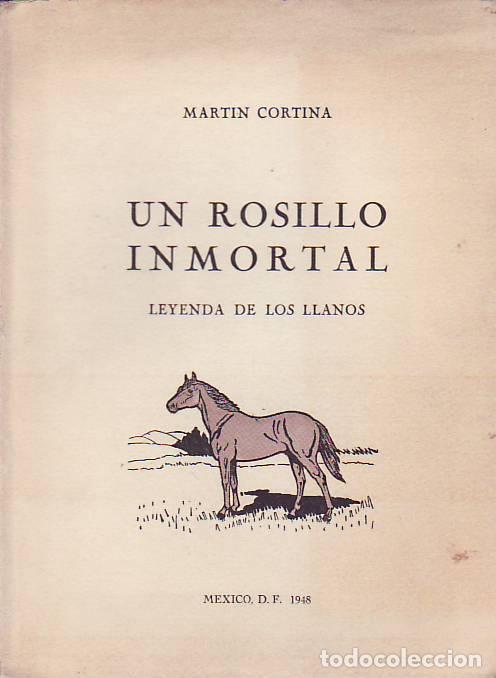 Libros: UN ROSILLO INMORTAL. - Cortina. Mart&iacute;n. - Foto 1
