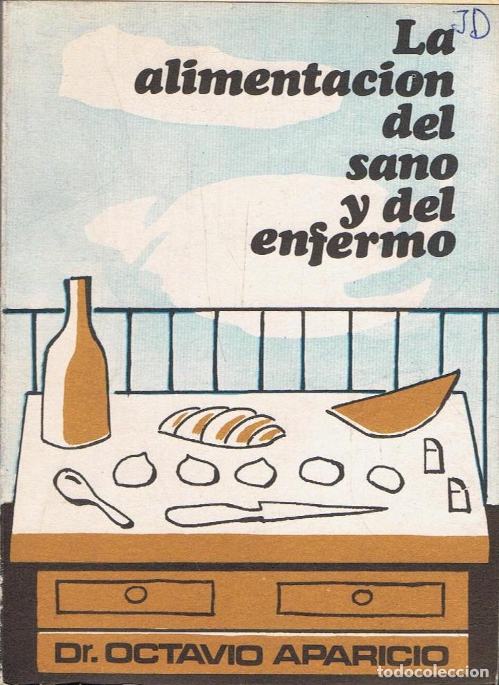 Libros: LA ALIMENTACI&Oacute;N DEL SANO Y DEL ENFERMO. - Aparicio. Octavio. - Foto 1
