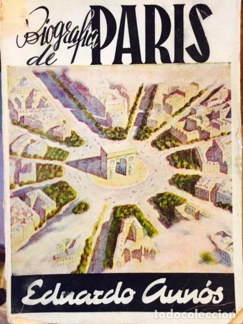 Libros: BIOGRAF&Iacute;A DE PARIS. - Aun&oacute;s P&eacute;rez. Eduardo, - Foto 1