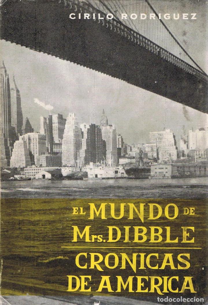 Libros: EL MUNDO DE Mrs. DIBBLE &ndash; CR&Oacute;NICAS DE AM&Eacute;RICA. - Rodr&iacute;guez. Cirilo, - Foto 1