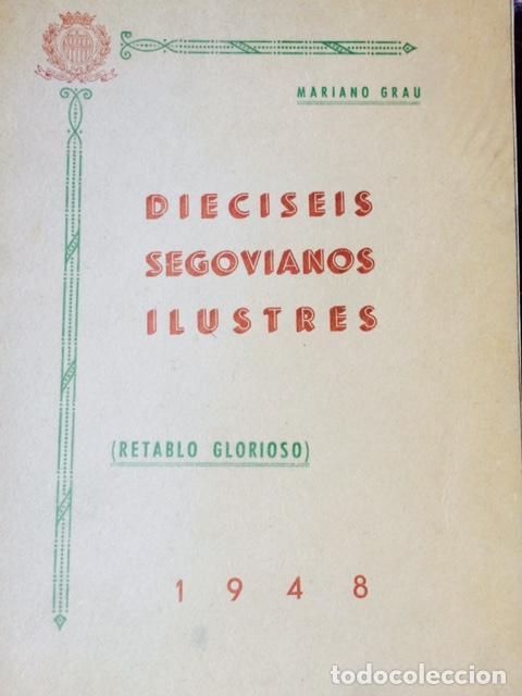 Libros: DIECISEIS SEGOVIANOS ILUSTRES (RETABLO GLORIOSO). - Grau. Mariano. - Foto 1