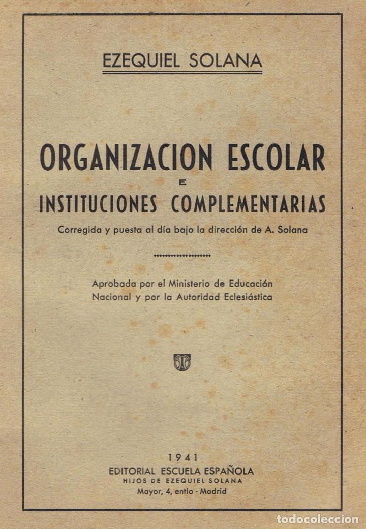Libros: ORGANIZACI&Oacute;N ESCOLAR E INSTITUCIONES COMPLEMENTARIAS. - Solana. Ezequiel, - Foto 1