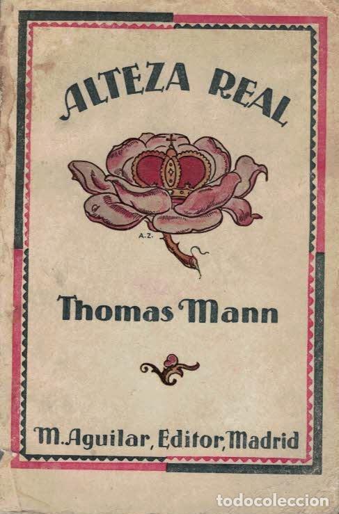 Libros: ALTEZA REAL. - Mann. Thomas, - Foto 1