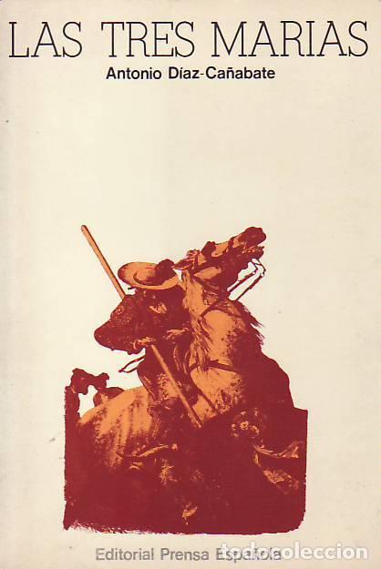 Libros: LAS TRES MAR&Iacute;AS. - D&iacute;az &ndash; Ca&ntilde;abate. Antonio. - Foto 1