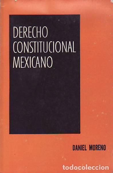 Libros: DERECHO CONSTITUCIONAL MEXICANO. - Moreno. Daniel, - Foto 1
