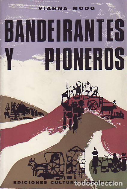 Libros: BANDEIRANTES Y PIONEROS. - Moog. Vianna, - Foto 1