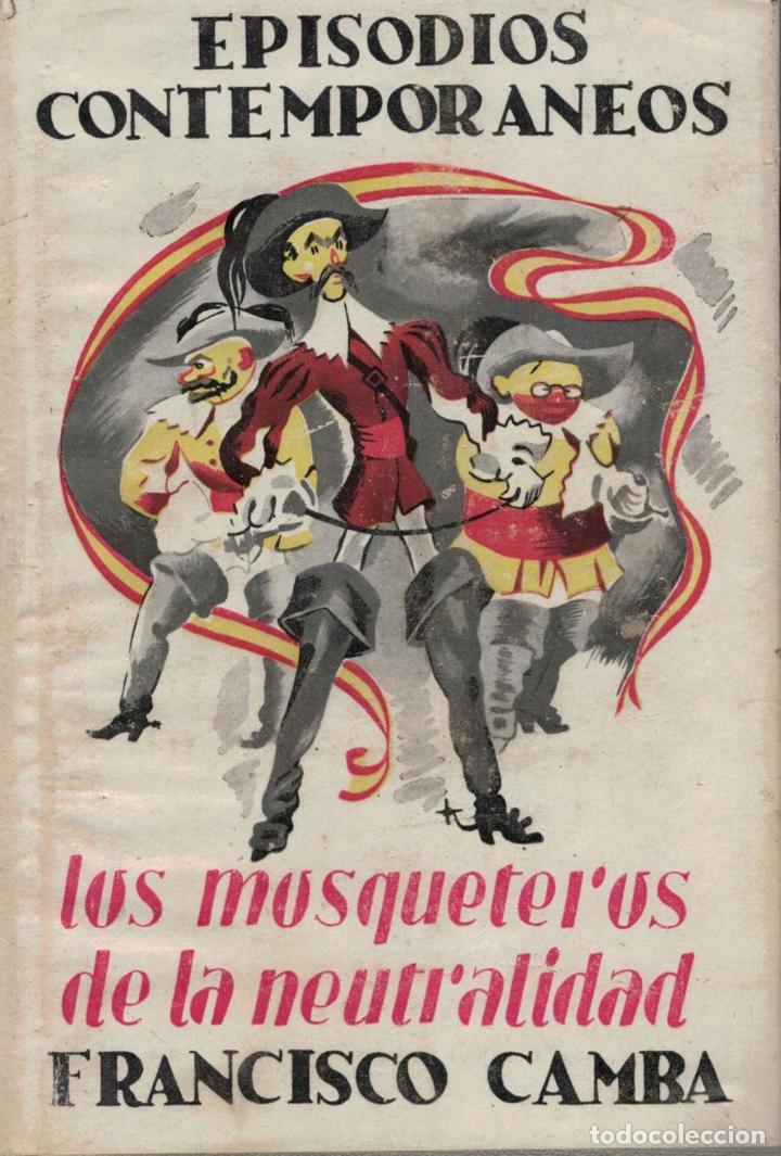 Libros: LOS MOSQUETEROS DE LA NEUTRALIDAD. - Camba. Francisco, - Foto 1