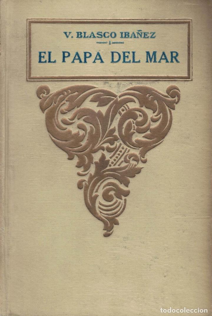 Libros: EL PAPA DEL MAR. - Blasco Ib&aacute;&ntilde;ez. V., - Foto 1