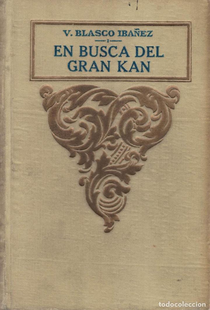 Libros: EN BUSCA DEL GRAN KAN. - Blasco Ib&aacute;&ntilde;ez. V., - Foto 1