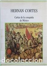 Libros: Cartas de la conquista de M&eacute;xico. - Hern&aacute;n Cort&eacute;s. TDK630 - Foto 1