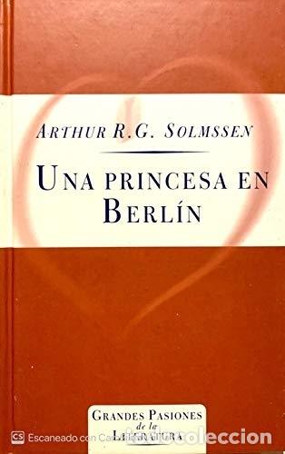 Libros: Una Princesa En Berlin - Arthur R:G: Solmssen - Foto 1