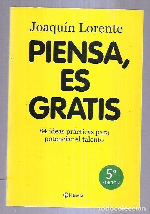 Libros: PIENSA, ES GRATIS - LORENTE, JOAQUIN - Foto 1