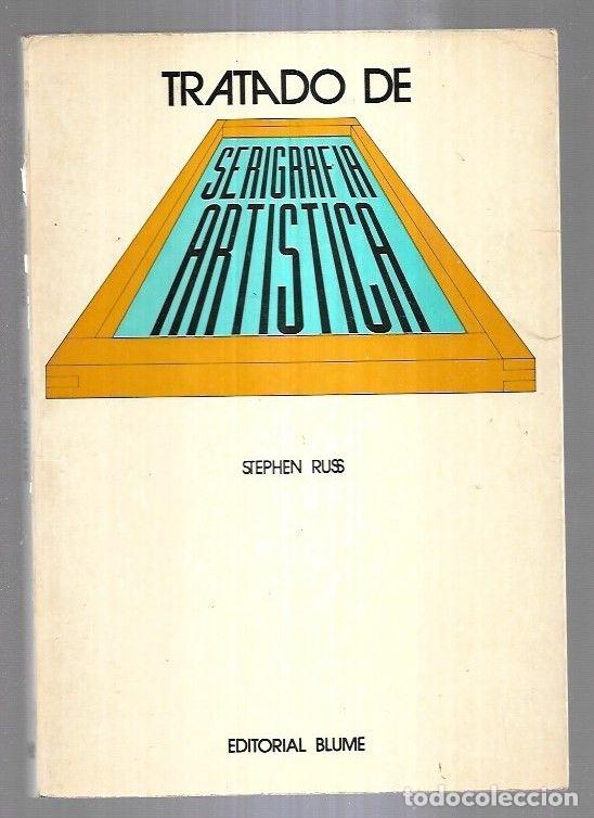 Libros: TRATADO DE SERIGRAFIA ARTISTICA - RUSS, STEPHEN - Foto 1