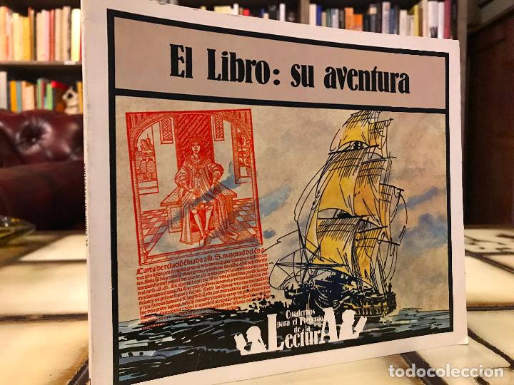 Libros: El libro: su aventura. Cuadernos para el fomento de la lectura. pedido m&iacute;nimo 5&euro;