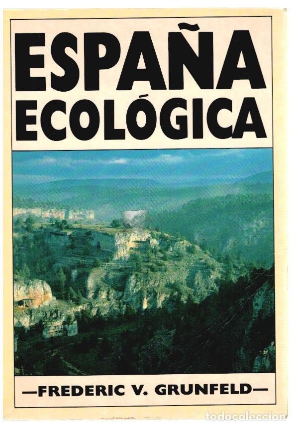 Libros: Espa&ntilde;a ecol&oacute;gica - Frederic V. Grunfeld - Foto 1