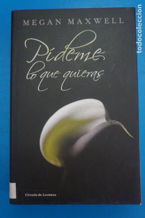 Libros: LIBRO DE MEGAN MAXWELL PIDEME LO QUE QUIERAS A&Ntilde;O 2012 DE CIRCULO DE LECTORES - Foto 1