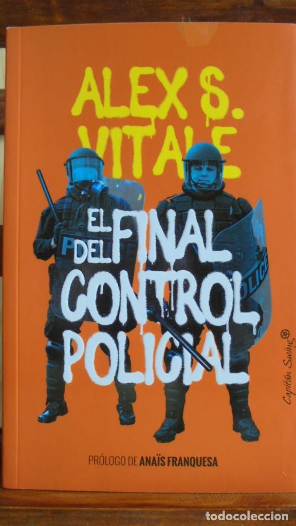 Libros: EL FINAL DEL CONTROL POLICIAL - ALEX S. VITALE - Foto 1