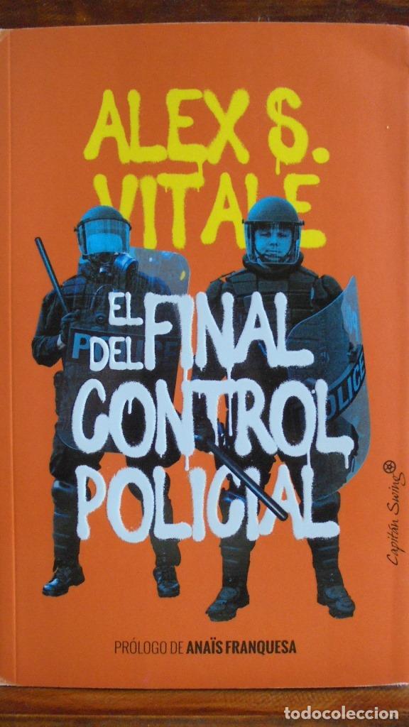 Libros: EL FINAL DEL CONTROL POLICIAL - ALEX S. VITALE - Foto 1