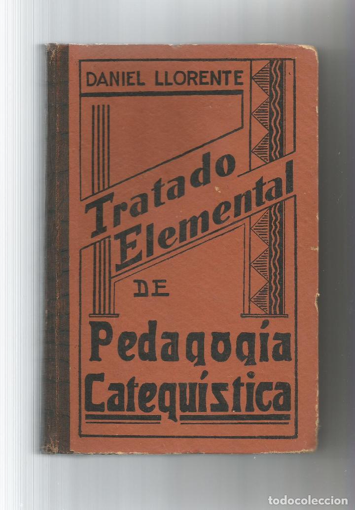 Libros: Tratado elemental de pedagog&iacute;a catequ&iacute;stica. - LLORENTE, Daniel: - Foto 1