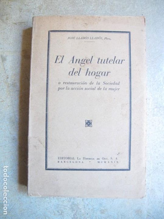 Livres: EL ANGEL TUTELAR DEL HOGAR. JOSE LLADOS LLADOS