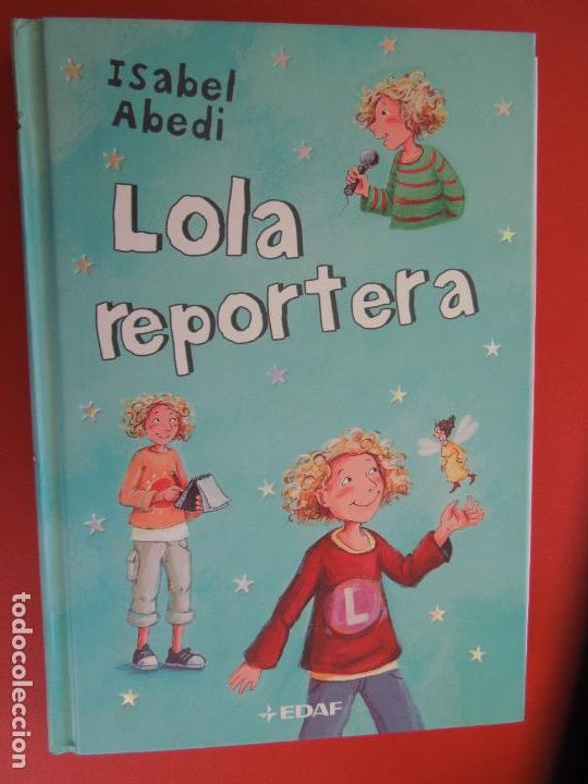 Libros: LOLA REPORTERA - ISABEL ABEDI - EDAF 2008. - Foto 1