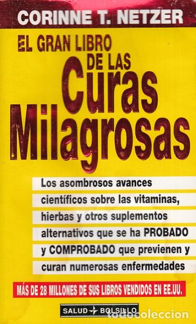 Libros: EL GRAN LIBRO DE LAS CURAS MILAGROSAS - NETZER, CORINNE T. - Foto 1