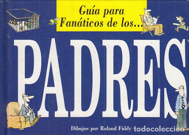 Libros: GU&Iacute;A PARA FAN&Aacute;TICOS DE LOS PADRES - EDAF - Foto 1