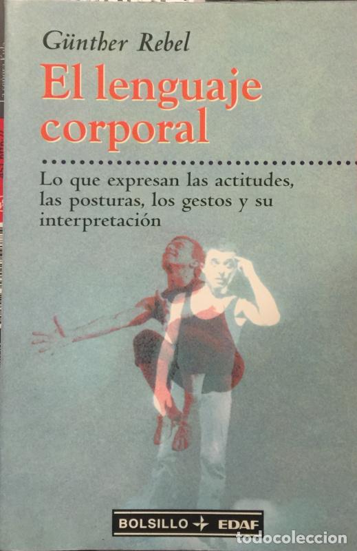 Libros: &rdquo;El lenguaje corporal. Lo que expresan las actitudes, las posturas, los gestos y su interpretaci&oacute;n&rdquo; - Foto 1