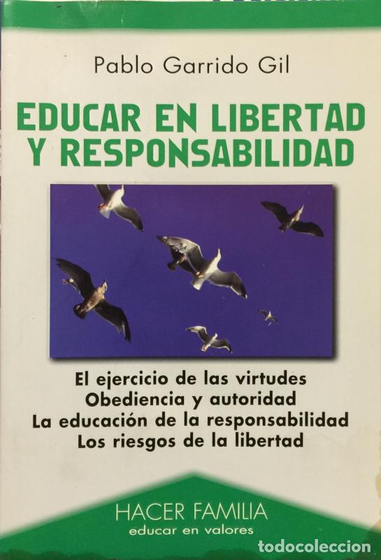 Libros: Educar en libertad y responsabilidad - Pablo Garrido Gil - Foto 1