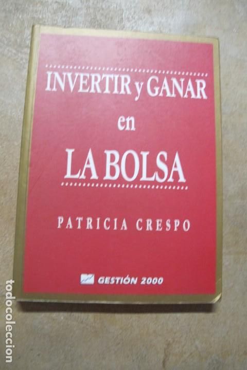Libros: INVERTIR Y GANAR EN LA BOLSA. PATRICIA CRESPO - Foto 1