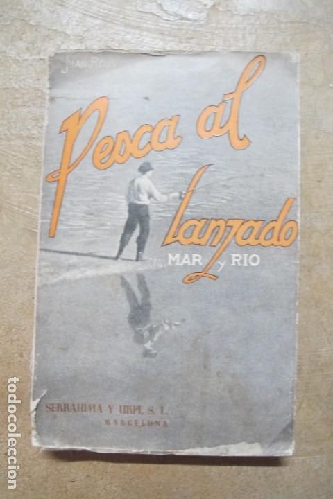 Libros: PESCA AL LANZADO. MAR Y RIO. JUAN ROIG - Foto 1