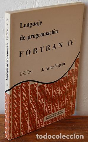 Libros: LENGUAJE DE PROGRAMACI&Oacute;N FORTRAN IV - J. ASTOR VIGNAU - Foto 1