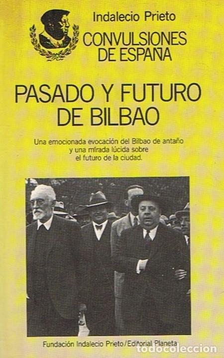 Libros: PASADO Y FUTURO DE BILBAO - Prieto. Indalecio - Foto 1