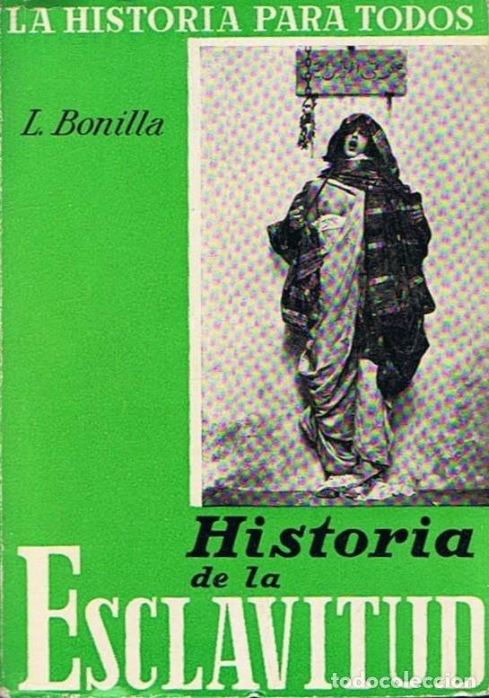 Libros: HISTORIA DE LA ESCLAVITUD - Bonilla. Luis - Foto 1