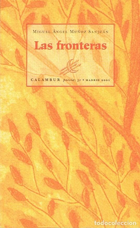B&uuml;cher: LAS FRONTERAS. Poemas - Mu&ntilde;oz Sanjuan. Miguel &Aacute;ngel