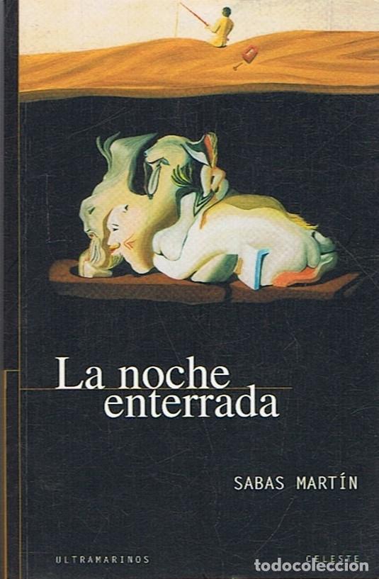 Libros: LA NOCHE ENTERRADA - Mart&iacute;n. Sabas - Foto 1