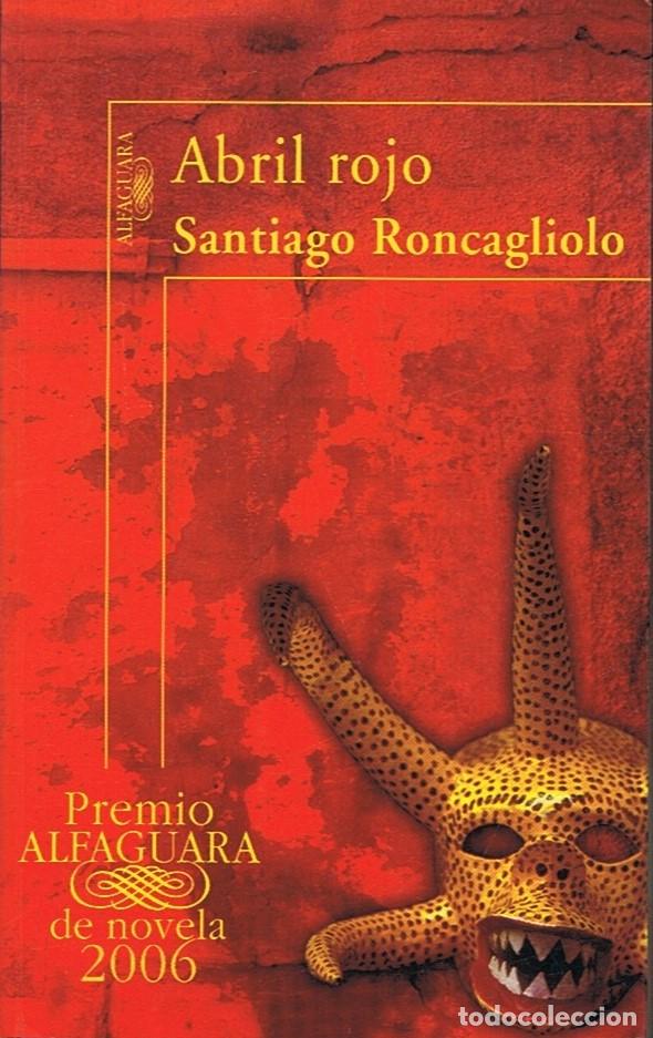 Libros: ABRIL ROJO - Roncagliolo. Santiago - Foto 1