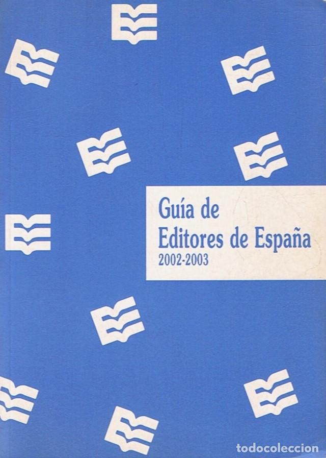 Libros: GU&Iacute;A DE EDITORES DE ESPA&Ntilde;A 2002 - 2003. - Editorial. - Foto 1