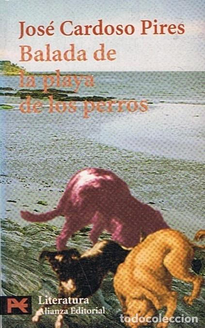 Libros: BALADA DE LA PLAYA DE LOS PERROS - Cardoso Pires. Jos&eacute; - Foto 1