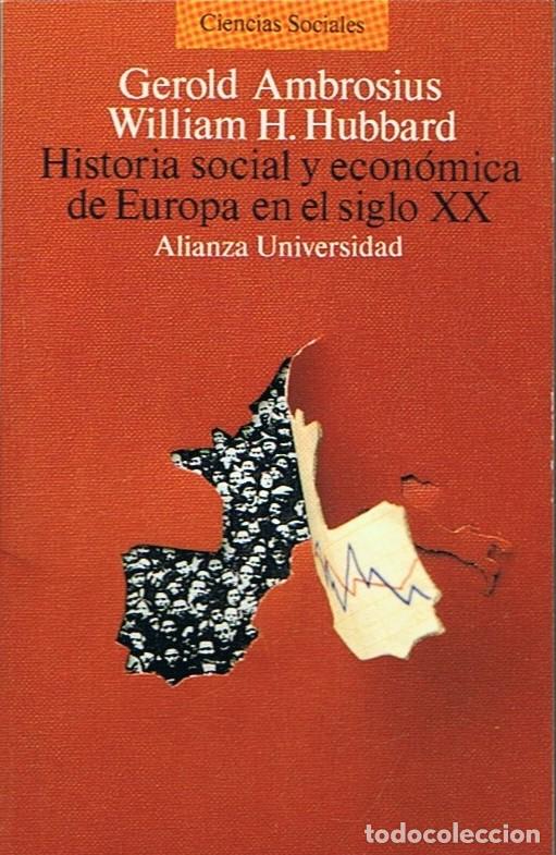 Livros em segunda m&atilde;o: HISTORIA SOCIAL Y ECON&Oacute;MICA DE EUROPA EN EL SIGLO XX. - Ambrosius. Gerold, / W. H. Hubbard