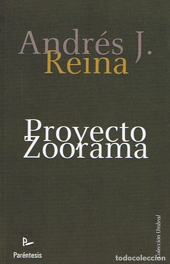 Libros: PROYECTO ZOORAMA - Reina. Andr&eacute;s J. - Foto 1