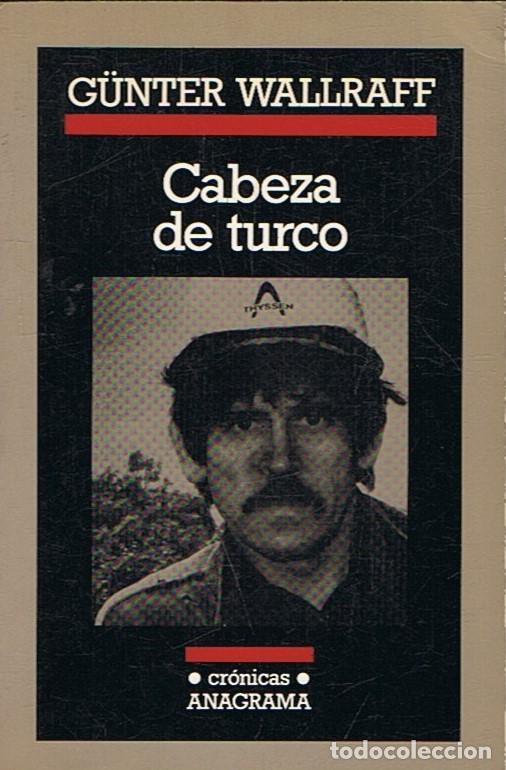 Libros: CABEZA DE TURCO. Abajo del todo - Wallraff. G&uuml;nter - Foto 1