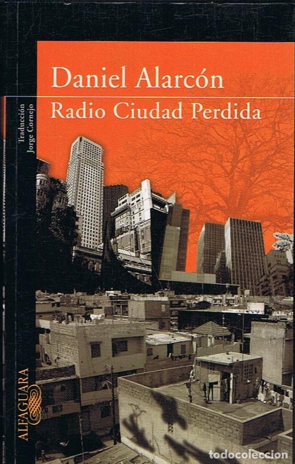 Libros: RADIO CIUDAD PERDIDA - Alarc&oacute;n. Daniel - Foto 1