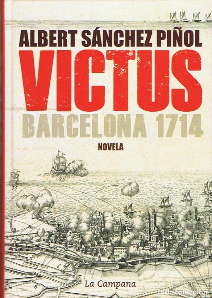 Libros: VICTUS. BARCELONA 1714 - S&aacute;nchez Pi&ntilde;ol. Albert - Foto 1