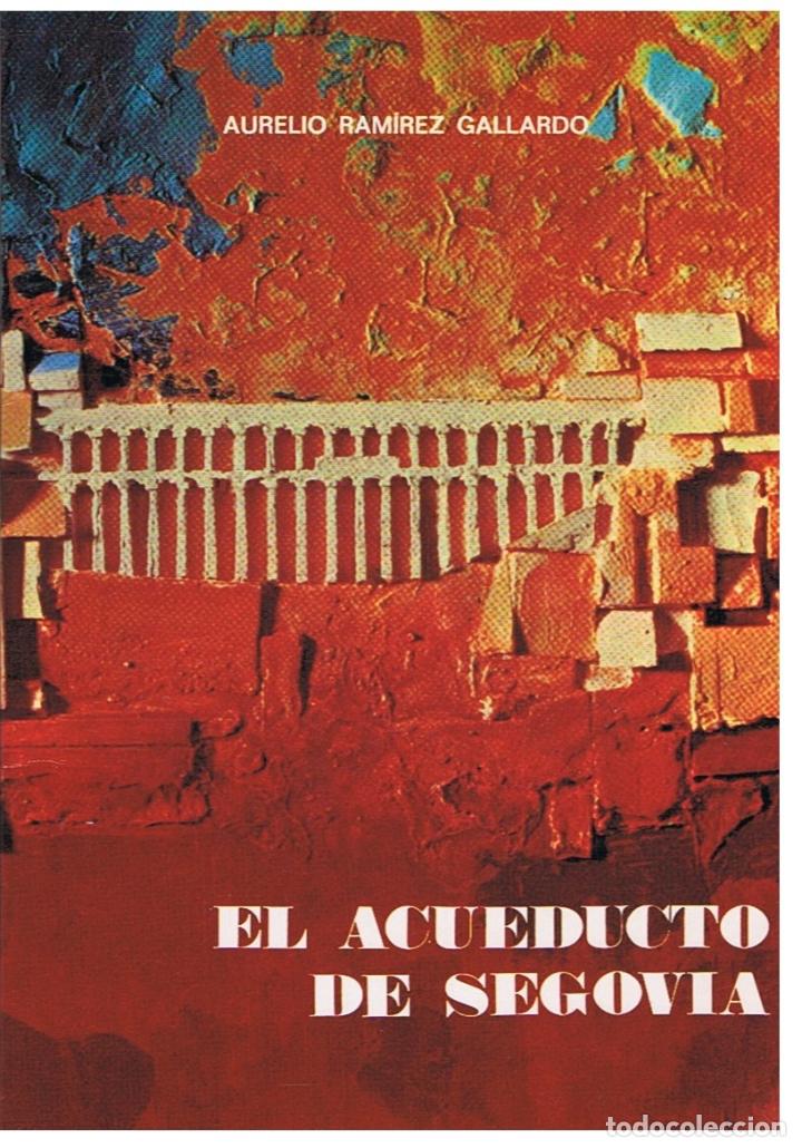 Libros: EL ACUEDUCTO DE SEGOVIA - Ram&iacute;rez Gallardo. Aurelio - Foto 1