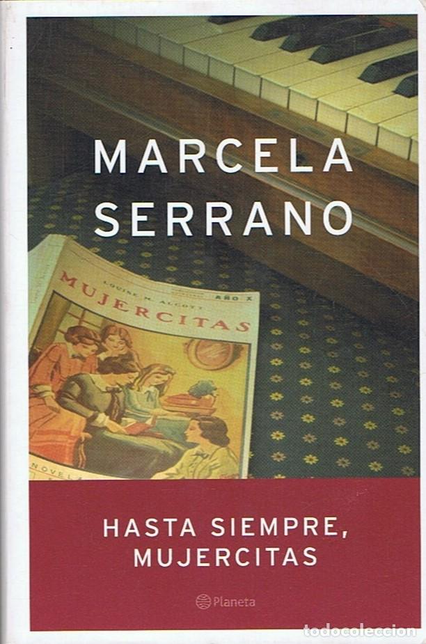Libros: HASTA SIEMPRE, MUJERCITAS - Serrano. Marcela - Foto 1