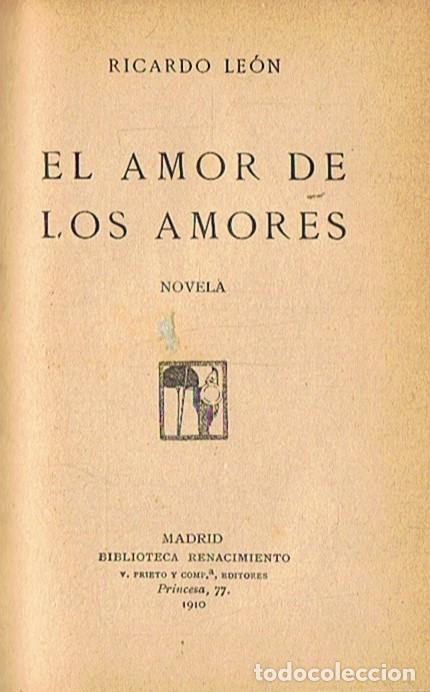 Libros: EL AMOR DE LOS AMORES - Le&oacute;n. Ricardo - Foto 1